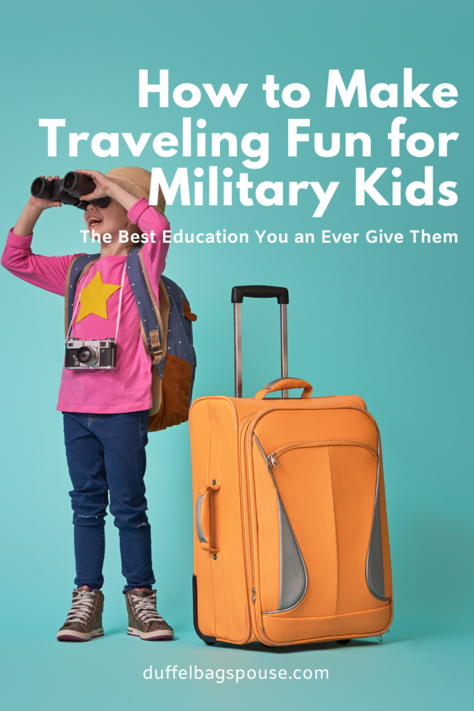 How to Make Traveling Fun for Military Kids