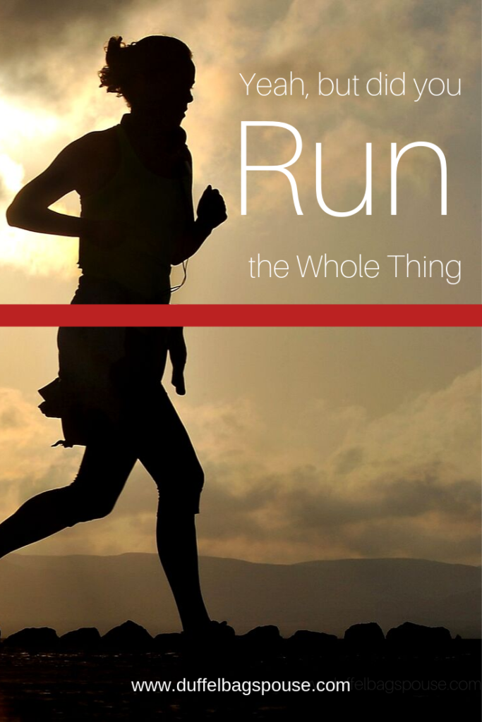 Yeah, but did you run the whole thing