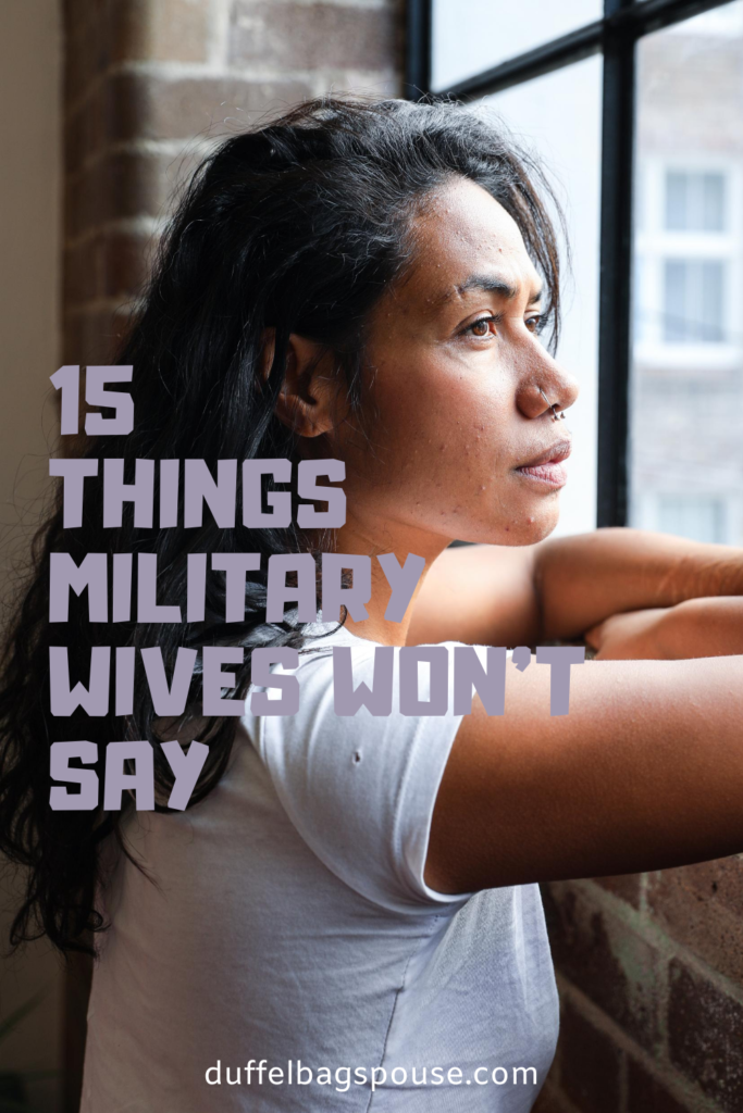 54934FD7-5FBC-4FC7-8DA4-A531C8C11860-683x1024 15 Things Military Spouses Won't Say Out Loud