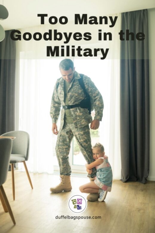 too many goodbyes in the military