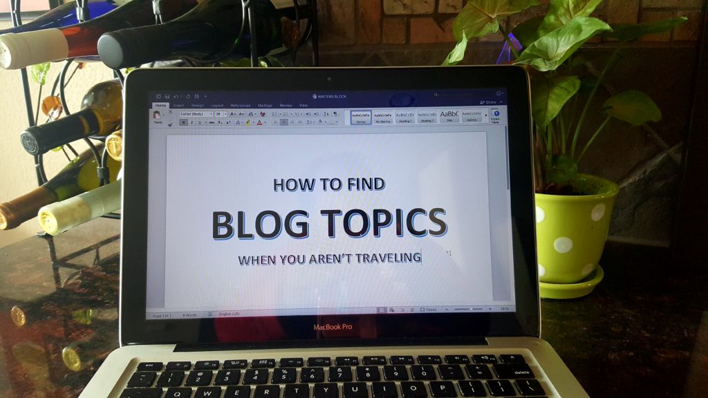 How to find travel blog topics when you aren't traveling?