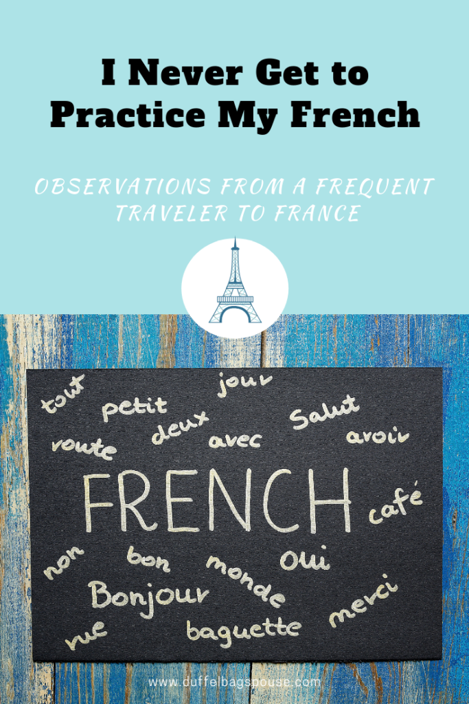 never get to practice my French