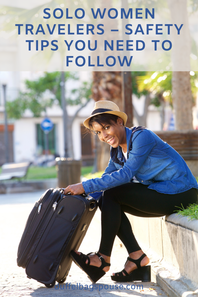 Solo Women Travelers – Safety Tips You Need to Follow