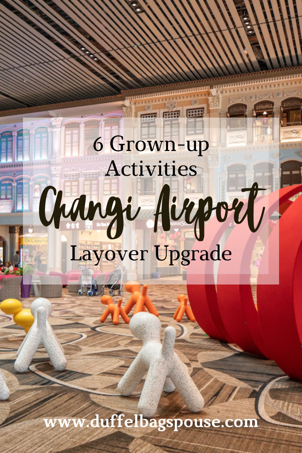 Layover Upgrade 6 GrownUp Ways to Enjoy Changi Airport Dbs travels