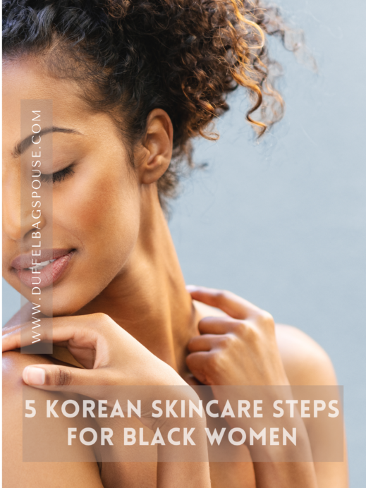 5 Korean Skincare Steps for Black Women