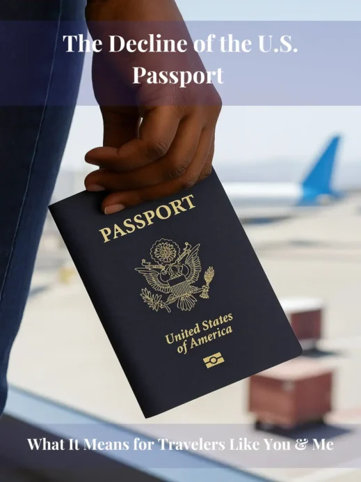 The Decline of the U.S. Passport and What It Means for Travelers Like You & Me